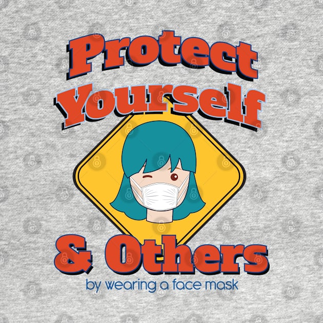 Protect Yourself & Others (Face Mask) by Teeman